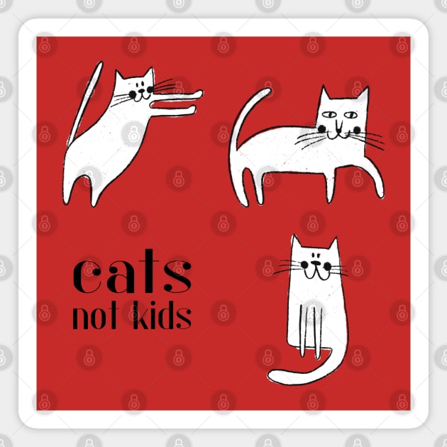 Cats not kids (black text) Magnet by Ofeefee